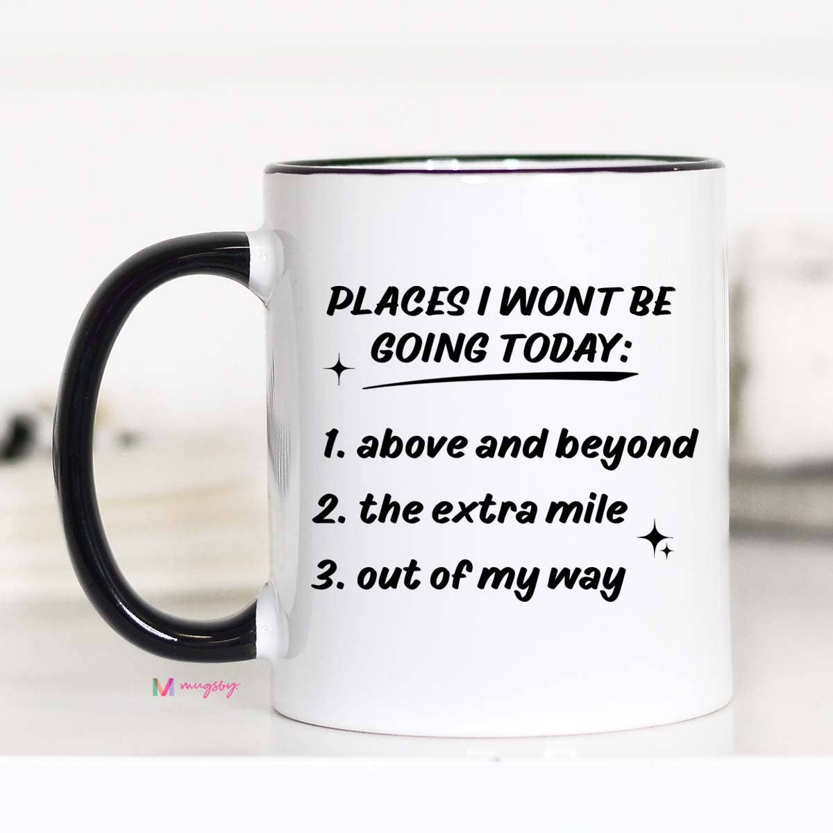 Funny Work Humor Coffee Mug Places I Wont be going Mug
