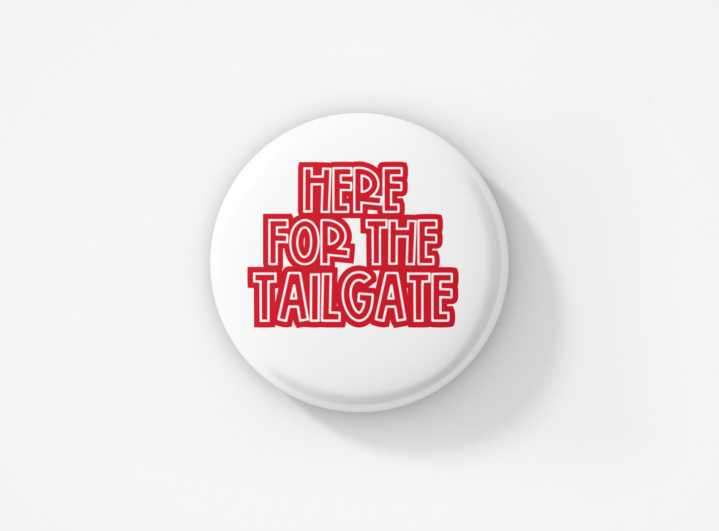 Here for The Tailgate Button Pin
