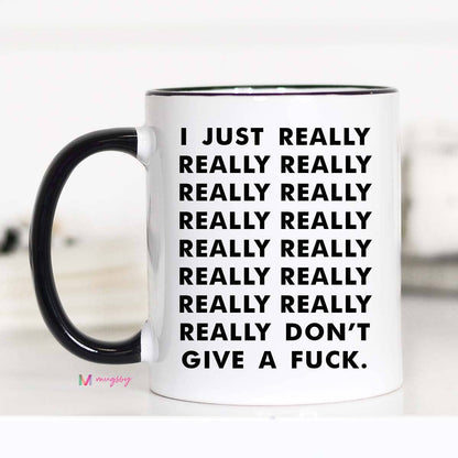 I Really Really Don't Care Coffee Mug