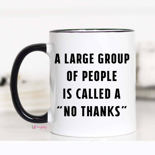 No Thanks Mug Funny Coffee Mug for Introvert and Gift Shops