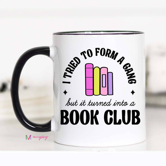 I Tried to Form a Gang Book Club Coffee Mug