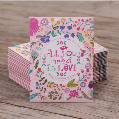 All You Need is Love Fun Wildflowers